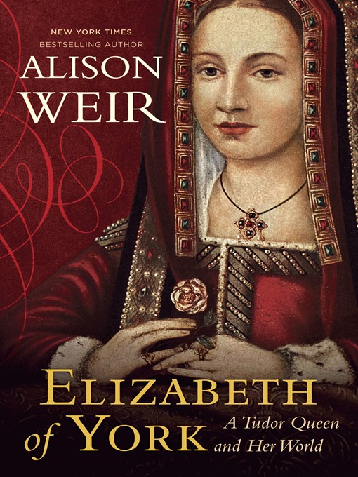 Title details for Elizabeth of York by Alison Weir - Available